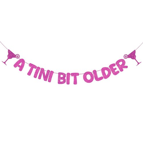 Fulmoon Pre Strung A Tini Bit Older Banner Glitter Martini Party Decorations Martini Bar Party Decorations Birthday Banner for Women (Hot Pink)
