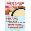 Botanical Beauty SWEET ALMOND OIL BUTTER Pure Natural Virgin Unrefined RAW 4 Fl. Oz.- 120 ml for FACE, SKIN, BODY, DAMAGED HAIR, NAILS.