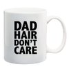 Moonlight4225 Dad Hair Don't Care 11 ounce Ceramic Coffee Mug Tea Cup