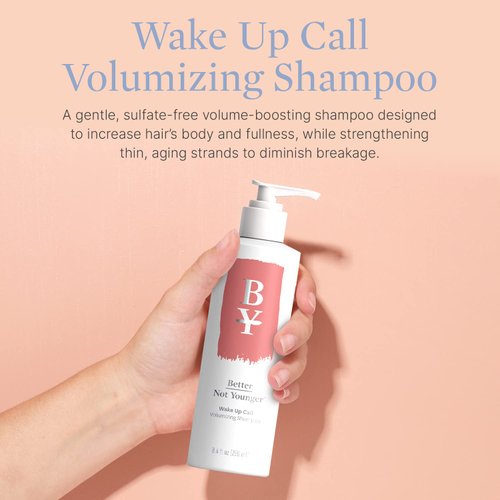 Better Not Younger Wake Up Call Volumizing Shampoo - 8.4 fl. oz. Shampoo Designed for Thinning Hair & Women Over 40 - Volumizes, Lifts & Nourishes Color-Safe & Non-Stripping Shampoo for Thin Hair
