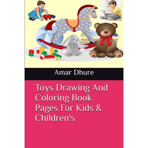 Toys Drawing And Coloring Book Pages For Kids & Children's