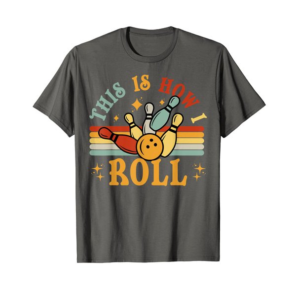 Funny Bowling-Shirt Men This Is How I Roll Bowler T-Shirt