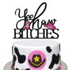 Yee Haw Bitches Cake Topper, Western Bachelorette Party Decorations, Nash Bash, Cowgirl Birthday Cake Decor Supplies, Double-Sided Black Glitter