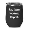 Brilliant Makeup s, Eat. Sleep. Makeup. Repeat, Birthday Wine Glass For Makeup