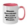 Inappropriate Model Railroads Gifts, Model Railroads Because Murder, Birthday Two Tone 11oz Mug For Model Railroads from Friends, Model trains, Train sets, Toy trains, Electric trains, train set, Ho