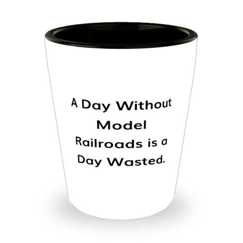 Gag Model Railroads Gifts, A Day Without Model Railroads is a Day Wasted, Cool Birthday Shot Glass From Friends, Model train set, Toy trains, Train tracks, Railroad toys, Electric trains, Battery