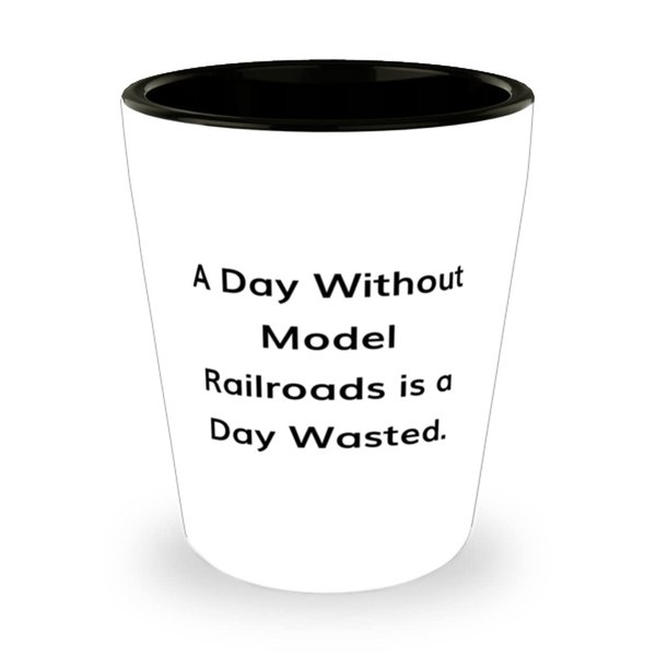 Gag Model Railroads Gifts, A Day Without Model Railroads is a Day Wasted, Cool Birthday Shot Glass From Friends, Model train set, Toy trains, Train tracks, Railroad toys, Electric trains, Battery