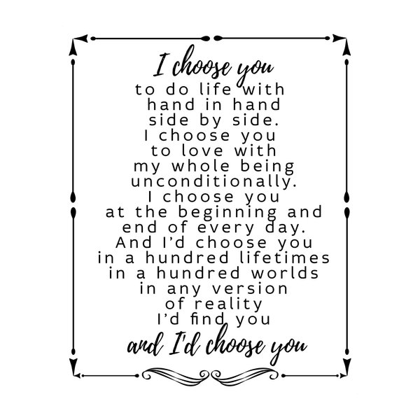 I Choose You To Do Life With- Promise Love Wall art Print, Romantic Wall Art Decor For Wedding Hall Decor, Bedroom Decor, Love Vow Wall Art Print For Wedding, Husband, Wife, Friendship. Unframed-10x8"