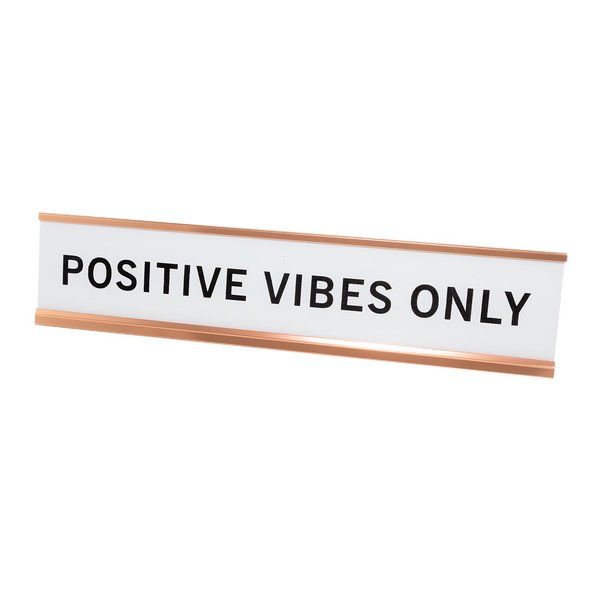 Positive Vibes Only 2"x10" Novelty Nameplate Desk Sign