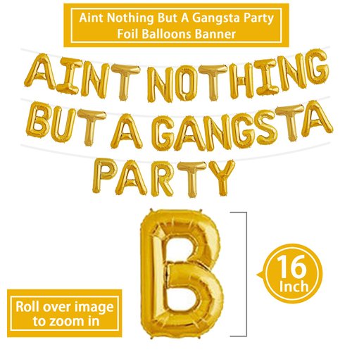 RTHPY Gold 'Aint Nothing But Gangsta Party' Balloon Banner, 90s Party Decor, Birthday Balloons