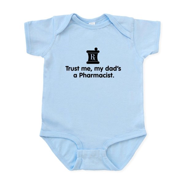 CafePress Trust Me My Dad's A Pharmacist Infant Bodysuit Infant Bodysuit Baby Romper