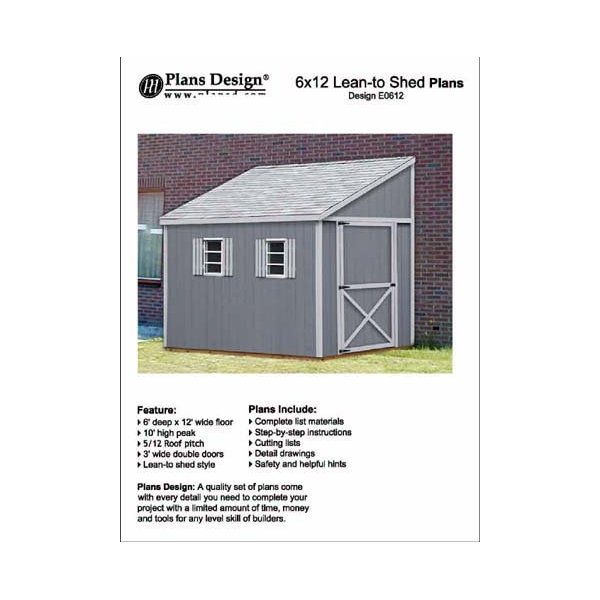 How to build a storage shed, Lean To Style Shed Plans, 6' x 12' Plans Design E0612