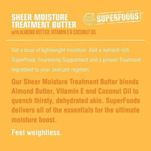 Petal Fresh SuperFoods Sheer Moisture Treatment Body Butter with Almond Butter, Vitamin E & Coconut Oil, A Nourishing Supplement to your Body Care Routine, Vegan and Cruelty Free, 7 oz