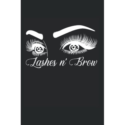 Lashes n' Brows Lash Tech Eyelash Artist Lash Artist: Graph Grid Notebook/Journal (6” X 9”) Lashes And Brows For Beauty Spas & Beauty Salons
