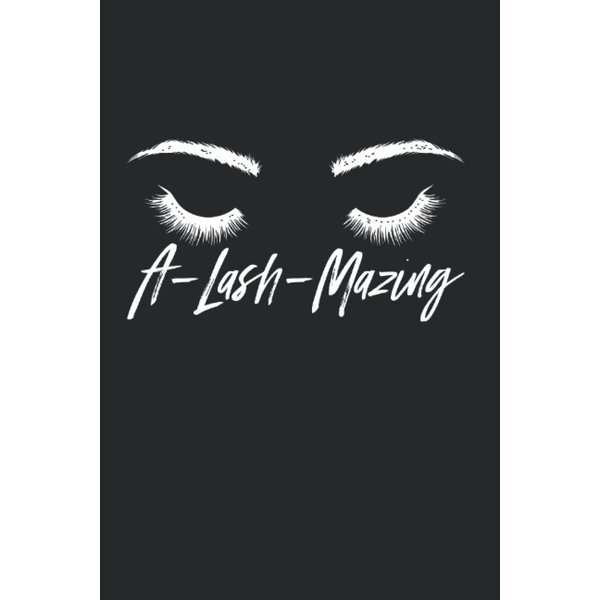 A-Lash-Mazing Lash Pun Lash Artist Lash Tech: Blank Lined Notebook/Journal (6” X 9”) Lash Puns For Lash Bars & Lash Lounges