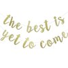The Best is Yet to Come Banner for Bridal Shower, Engagement, Wedding, Pregnancy Announcement, Graduation Party Decorations Pre-assembled Home Garland Hanging Sign(Gold Glitter)