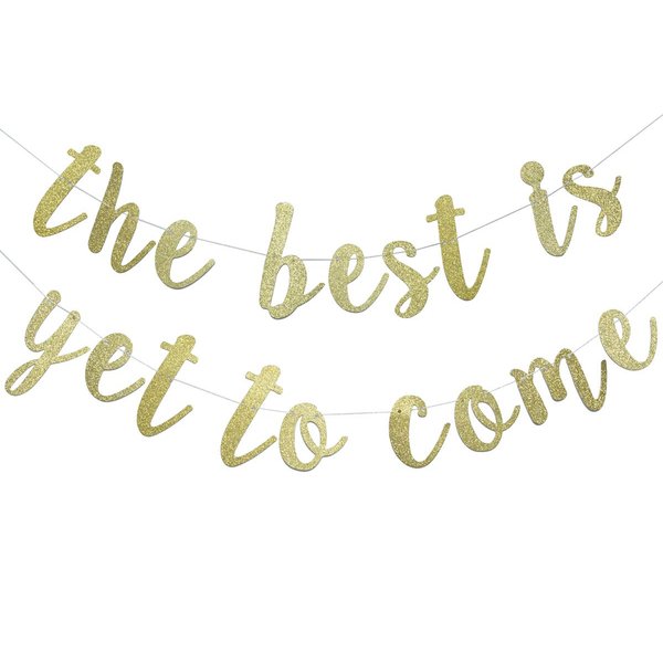 The Best is Yet to Come Banner for Bridal Shower, Engagement, Wedding, Pregnancy Announcement, Graduation Party Decorations Pre-assembled Home Garland Hanging Sign(Gold Glitter)