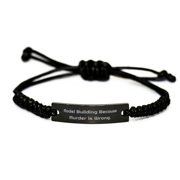 Sarcastic Model Building Gifts, Model Building Because Murder is, Birthday Black Rope Bracelet For Model Building from Friends, Fun model kits, Fun gifts for model builders, Model building toys, Toys