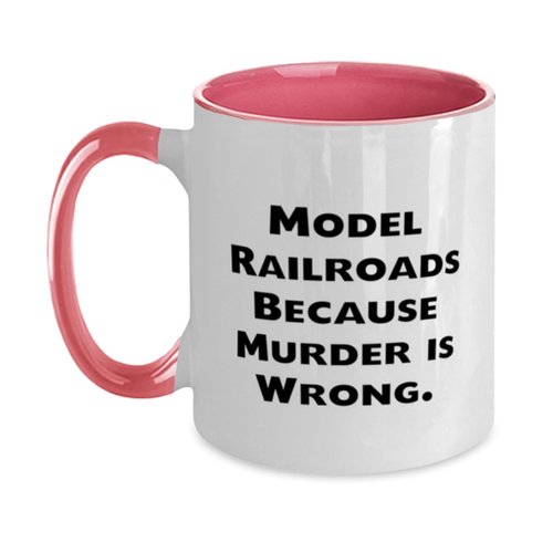Inappropriate Model Railroads Gifts, Model Railroads Because Murder, Birthday Two Tone 11oz Mug For Model Railroads from Friends, Model trains, Train sets, Toy trains, Electric trains, train set, Ho