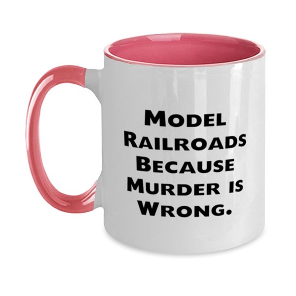 Inappropriate Model Railroads Gifts, Model Railroads Because Murder, Birthday Two Tone 11oz Mug For Model Railroads from Friends, Model trains, Train sets, Toy trains, Electric trains, train set, Ho