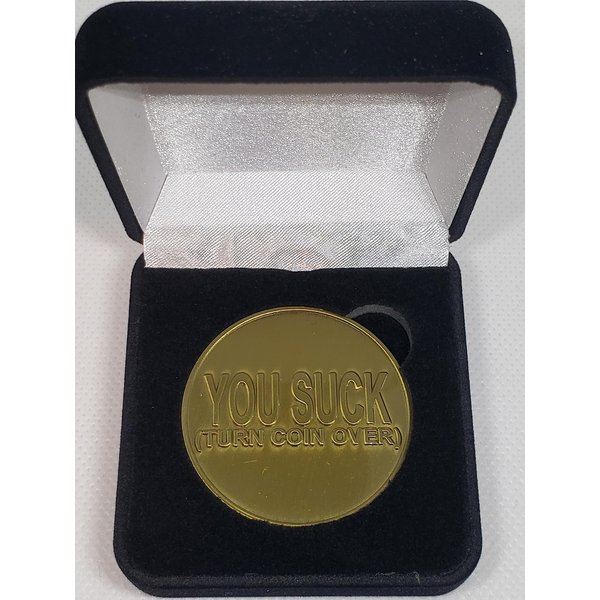 You Suck Gag Funny Retirement Gift Challenge Coin for Police fire Fighter and Military with Gift Box