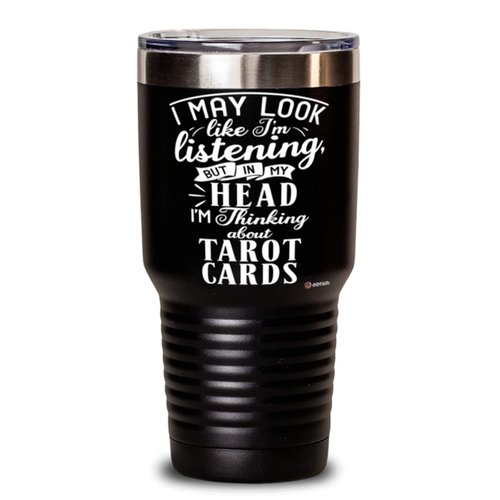 ODTGIFTS Funny Tarot cards Tumbler I May Look Like I'm Listening But In My Head I'm Thinking About Tarot cards 30oz Stainless Steel Black