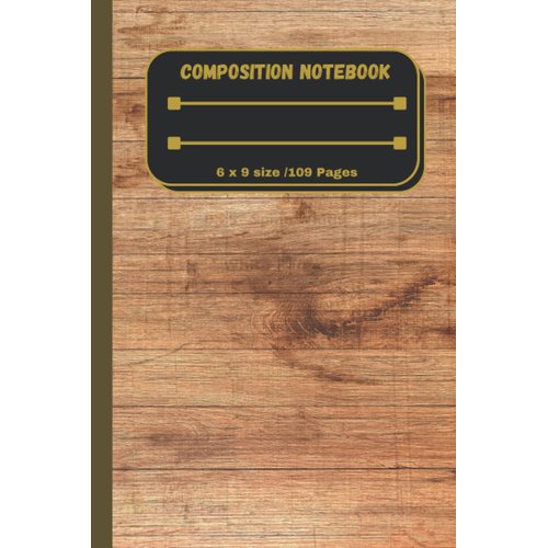 Composition Notebook College Ruled: light wood: 6 x 9 size 109 Pages Glossy cover