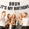 Bruh It's My Birthday Banner, Happy Birthday Bro, Funny Humor Birthday Party Decorations Supplies for Men Kids Boy, Black Glitter