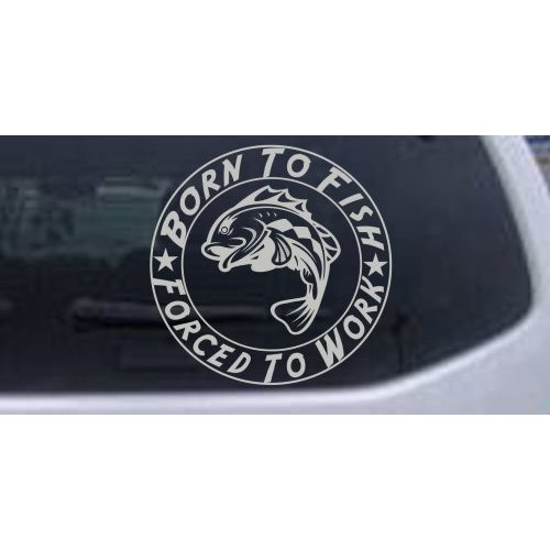 Silver 3in X 3in - Born to Fish Forced to Work Hunting and Fishing Car Window Wall Laptop Decal Sticker