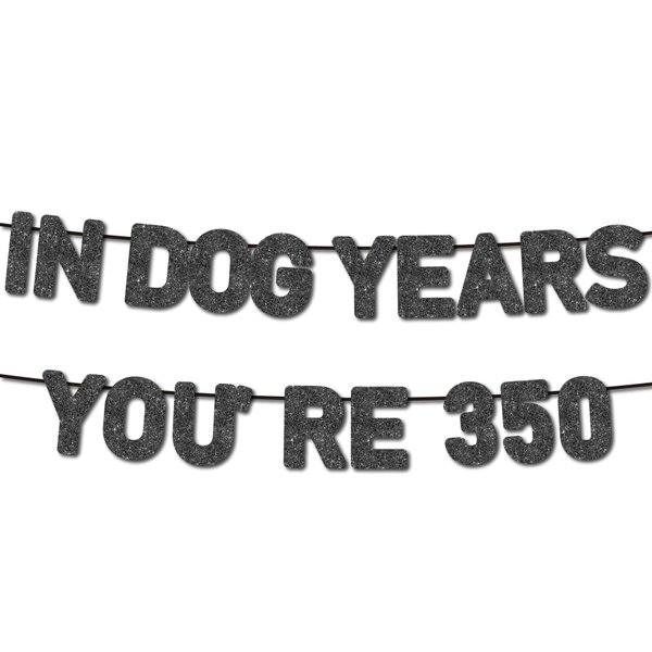 Pre-Strung In Dog Years You're 350 Birthday Banner - Funny Birthday Party Decorations Supplies, Black Glitter