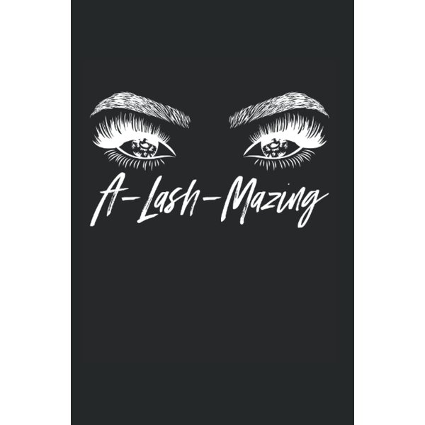 A-Lash-Mazing Lash Pun Lash Tech Lash Artist: Blank Lined Notebook/Journal (6” X 9”) Lash Puns For Lash Artists & Lash Techs