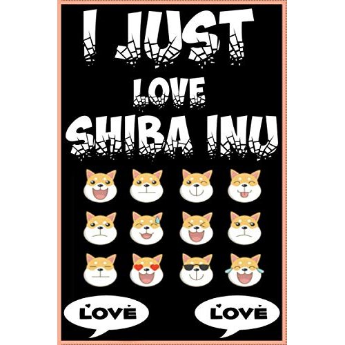 I Just Love Shiba Inu: I Just Love Shiba Inu : Gift For women,Girls -Lined Notebook Journal 110 page Size 6×9 Decorative Cute Dogs Shiba