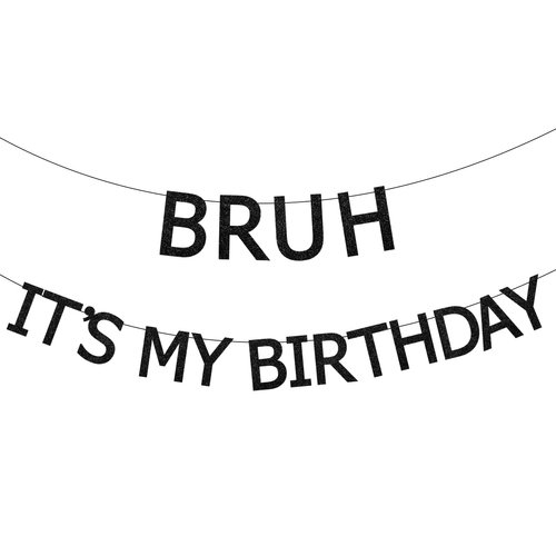Sursurprise Bruh It’s My Birthday Decorations, Black Bruh It’s My Birthday Banner, Preteen and Te...